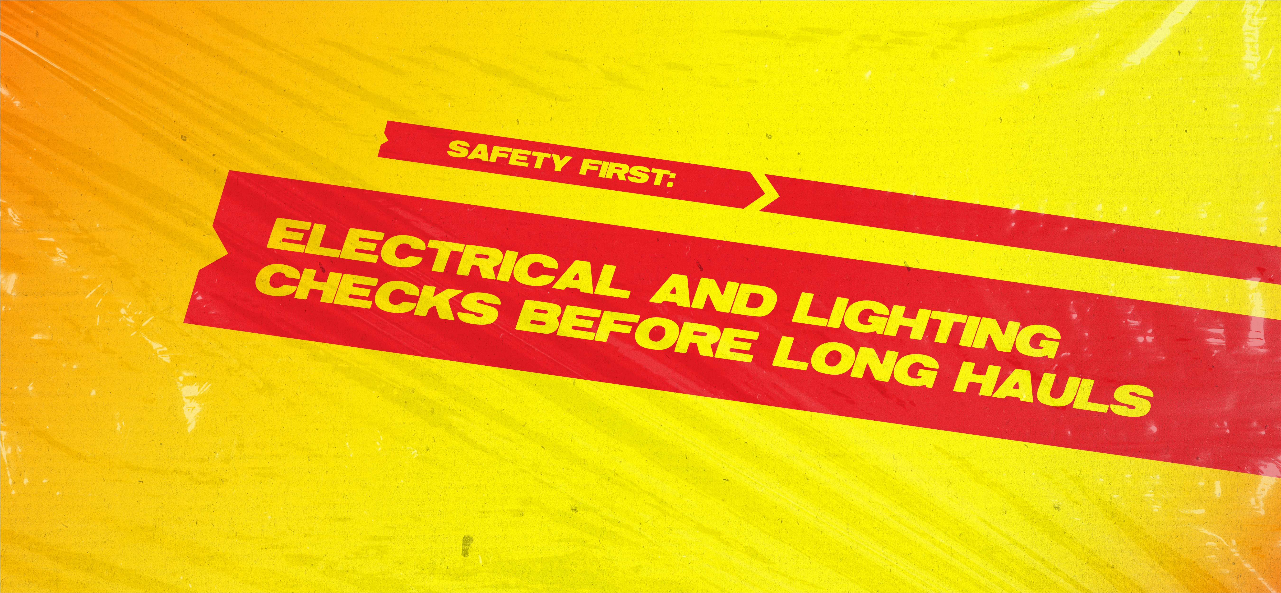 Safety First: Electrical and Lighting Checks Before Long Hauls
